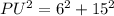 PU^{2}= 6^{2}+15^{2}