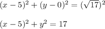 (x-5)^2+(y-0)^2=(\sqrt{17} )^2\\\\(x-5)^2+y^2=17