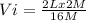 Vi=\frac{2 Lx 2 M}{16 M}