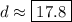 d \approx \boxed{17.8}