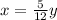 x=\frac{5}{12}y