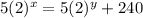 5(2)^x=5(2)^y+240