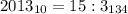 2013_{10}=15:3_{134}