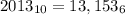 2013_{10}=13,153_6