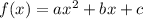 f (x) = ax ^ 2 + bx + c&#10;