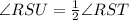 \angle RSU=\frac{1}{2}\angle RST