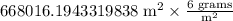 668016.1943319838\text{ m}^2\times \frac{\text{6 grams}}{\text{m}^2}