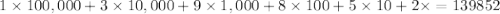 1\times 100,000+3\times 10,000+9\times 1,000+8\times 100+5\times 10+2\times=139852