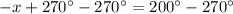 -x+270^{\circ}-270^{\circ}=200^{\circ}-270^{\circ}