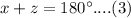 x+z=180^{\circ}....(3)