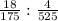 \frac{18}{175}:\frac{4}{525}