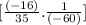 [\frac{(-16)}{35} .\frac{1}{(-60)} ]