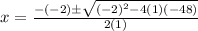 x = \frac{-(-2) \± \sqrt{(-2)^{2} - 4(1)(-48)}}{2(1)}