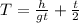 T=\frac{h}{gt}+\frac{t}{2}