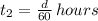 t_{2} = \frac{d}{60} \, hours