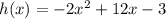 h(x) = -2x^2+12x-3