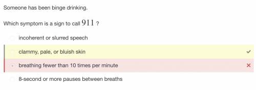 If someone has been binge drinking, which symptom is a sign to call 911?  breathing fewer than 10 ti