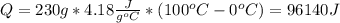 Q = 230 g * 4.18 \frac{J}{g^oC} *(100^oC - 0^oC) = 96140 J\\