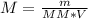 M = \frac{m}{MM*V}