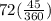 72 (\frac{45}{360})