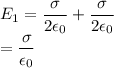 E_1=\dfrac{\sigma}{2\epsilon_0}+\dfrac{\sigma}{2\epsilon_0}\\=\dfrac{\sigma}{\epsilon_0}