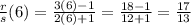 \frac{r}{s}(6) = \frac{3(6)-1}{2(6)+1}=\frac{18-1}{12+1}=\frac{17}{13}