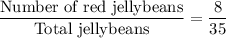 \dfrac{\text{Number of red jellybeans}}{\text{Total jellybeans}}=\dfrac{8}{35}