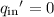 {q_{\rm in}}'=0