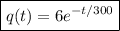 \boxed{q(t)=6e^{-t/300}}