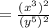 =\frac{(x^3)^2}{(y^5)^2}