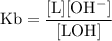 \rm Kb=\dfrac{[L][OH^-]}{[LOH]}