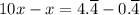 10x-x=4.\overline4-0.\overline4