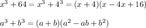 x^3+64=x^3+4^3=(x+4)(x-4x+16)\\\\&#10;a^3+b^3=(a+b)(a^2-ab+b^2)