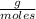 \frac{g}{moles}