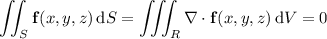 \displaystyle\iint_S\mathbf f(x,y,z)\,\mathrm dS=\iiint_R\nabla\cdot\mathbf f(x,y,z)\,\mathrm dV=0