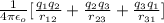 \frac{1}{4 \pi \epsilon_{o}}[\frac{q_{1}q_{2}}{r_{12}} + \frac{q_{2}q_{3}}{r_{23}} + \frac{q_{3}q_{1}}{r_{31}}]