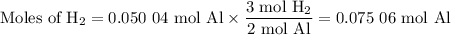 \text{Moles of H}_{2} = \text{0.050 04 mol Al} \times \dfrac{\text{3 mol H}_{2}}{\text{2 mol Al}} = \text{0.075 06 mol Al}