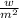 \frac{w}{m^{2} }