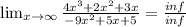 \lim_{x \to \infty} \frac{4x^3 + 2x^2 +3x}{-9x^2 +5x +5} = \frac{inf}{inf}