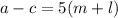 a-c=5(m+l)