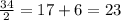 \frac{34}{2} =17+6= 23