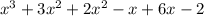 x^3+3x^2+2x^2-x+6x-2