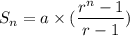 S_n=a\times (\dfrac{r^n-1}{r-1})