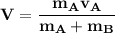 \mathbf{V = \dfrac{m_Av_A}{m_A+m_B}}