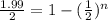 \frac{1.99}{2} = 1- (\frac{1}{2})^n