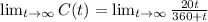 \lim_{t \to \infty} C(t) =  \lim_{t \to \infty}\frac{20t}{360 + t}