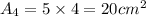 A_4=5\times 4=20cm^2