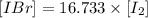 [IBr]=16.733\times [I_2]