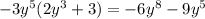 -3y^5(2y^3+3)=-6y^8-9y^5