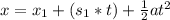 x=x_1+(s_1*t)+\frac{1}{2}at^2